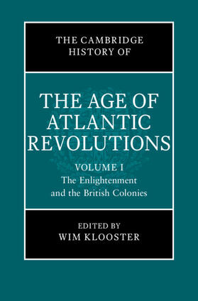 Klooster |  The Cambridge History of the Age of Atlantic Revolutions: Volume 1, the Enlightenment and the British Colonies | Buch |  Sack Fachmedien