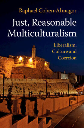 Cohen-Almagor | Just, Reasonable Multiculturalism | Buch | 978-1-108-47614-0 | sack.de