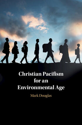 Douglas |  Christian Pacifism for an Environmental Age | Buch |  Sack Fachmedien