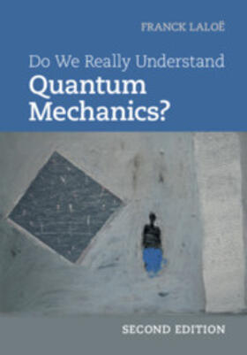 Laloë |  Do We Really Understand Quantum Mechanics? | Buch |  Sack Fachmedien