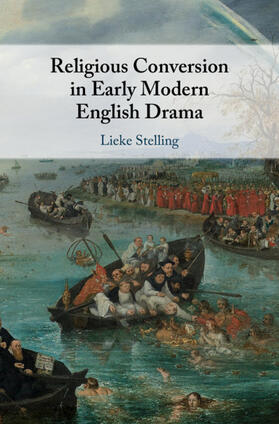 Stelling |  Religious Conversion in Early Modern English             Drama | Buch |  Sack Fachmedien