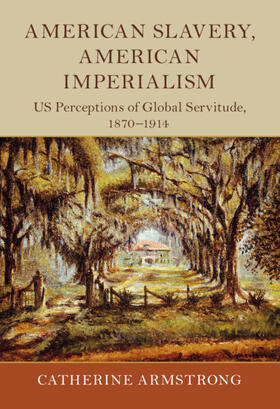 Armstrong |  American Slavery, American Imperialism | Buch |  Sack Fachmedien