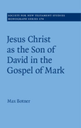 Botner |  Jesus Christ as the Son of David in the Gospel of Mark | Buch |  Sack Fachmedien