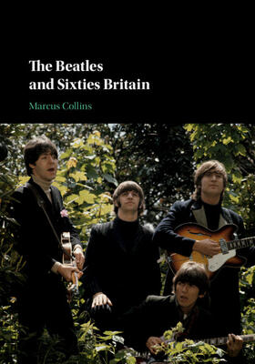 Collins |  The Beatles and Sixties Britain | Buch |  Sack Fachmedien