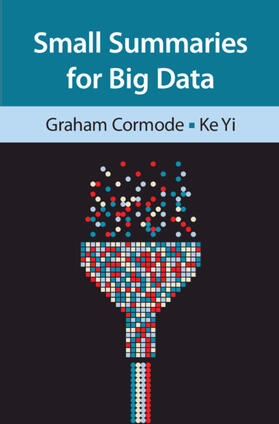 Cormode / Yi |  Small Summaries for Big Data | Buch |  Sack Fachmedien