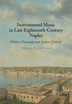 DelDonna |  Instrumental Music in Late Eighteenth-Century Naples | Buch |  Sack Fachmedien
