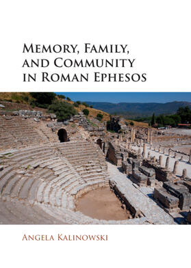 Kalinowski |  Memory, Family, and Community in Roman Ephesos | Buch |  Sack Fachmedien