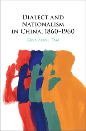 Tam |  Dialect and Nationalism in China, 1860-1960 | Buch |  Sack Fachmedien