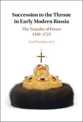 Bushkovitch |  Succession to the Throne in Early Modern Russia | Buch |  Sack Fachmedien