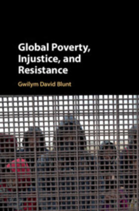 Blunt |  Global Poverty, Injustice, and Resistance | Buch |  Sack Fachmedien