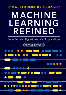 Borhani / Watt / Katsaggelos |  Machine Learning Refined | Buch |  Sack Fachmedien