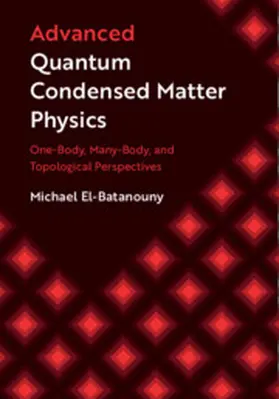 El-Batanouny |  Advanced Quantum Condensed Matter Physics | Buch |  Sack Fachmedien