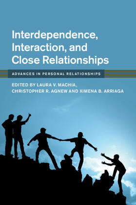 Machia / Agnew / Arriaga |  Interdependence, Interaction, and Close Relationships | Buch |  Sack Fachmedien