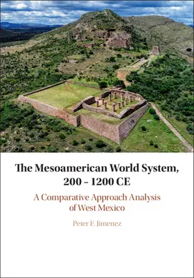 Jimenez |  The Mesoamerican World System, 200-1200 CE | Buch |  Sack Fachmedien