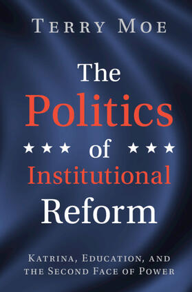 Moe |  The Politics of Institutional Reform | Buch |  Sack Fachmedien