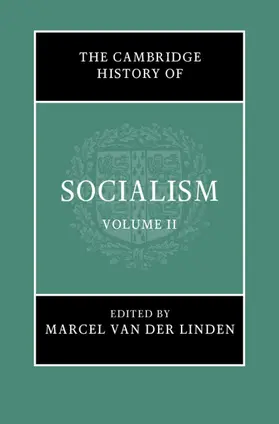 van der Linden |  The Cambridge History of Socialism: Volume 2 | Buch |  Sack Fachmedien