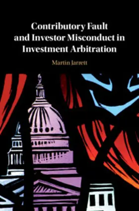 Jarrett |  Contributory Fault and Investor Misconduct in Investment Arbitration | Buch |  Sack Fachmedien