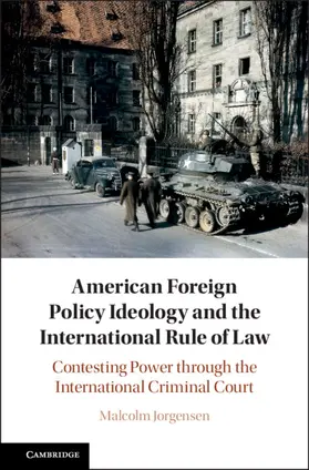 Jorgensen |  American Foreign Policy Ideology and the International Rule of Law | Buch |  Sack Fachmedien