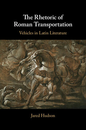 Hudson |  The Rhetoric of Roman Transportation | Buch |  Sack Fachmedien