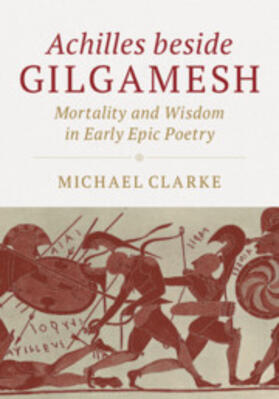 Clarke |  Achilles Beside Gilgamesh | Buch |  Sack Fachmedien