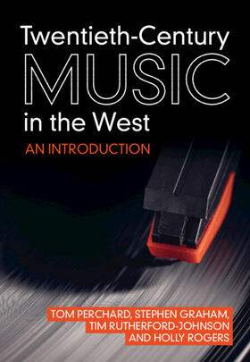 Perchard / Graham / Rutherford-Johnson |  Twentieth-Century Music in the West | Buch |  Sack Fachmedien
