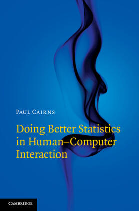Cairns |  Doing Better Statistics in Human-Computer Interaction | Buch |  Sack Fachmedien