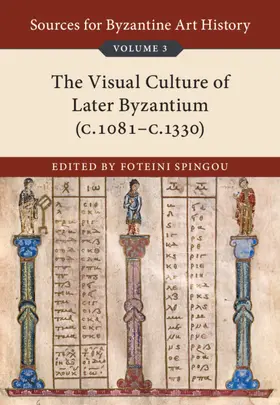 Spingou |  Sources for Byzantine Art History: Volume 3, the Visual Culture of Later Byzantium (1081-C.1350) | Buch |  Sack Fachmedien