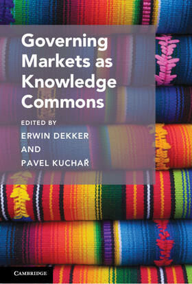 Dekker / Kucha¿ / Kuchar |  Governing Markets as Knowledge Commons | Buch |  Sack Fachmedien