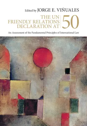 Viñuales |  The Un Friendly Relations Declaration at 50 | Buch |  Sack Fachmedien