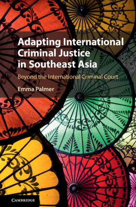Palmer |  Adapting International Criminal Justice in Southeast Asia | Buch |  Sack Fachmedien