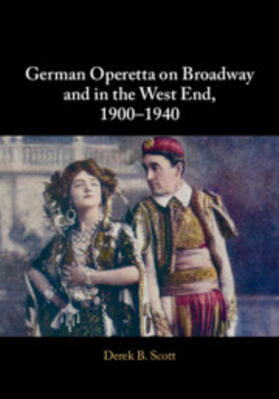 Scott |  German Operetta on Broadway and in the West End,             1900-1940 | Buch |  Sack Fachmedien