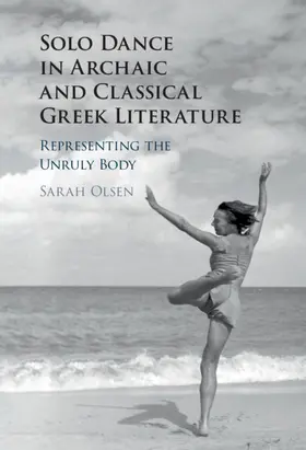 Olsen |  Solo Dance in Archaic and Classical Greek Literature | Buch |  Sack Fachmedien