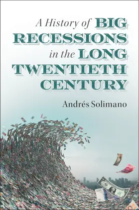 Solimano |  A History of Big Recessions in the Long Twentieth Century | Buch |  Sack Fachmedien