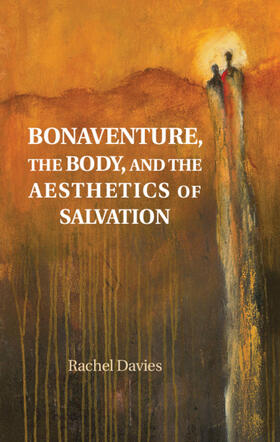 Davies |  Bonaventure, the Body, and the Aesthetics of Salvation | Buch |  Sack Fachmedien