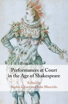 Chiari / Mucciolo |  Performances at Court in the Age of Shakespeare | Buch |  Sack Fachmedien