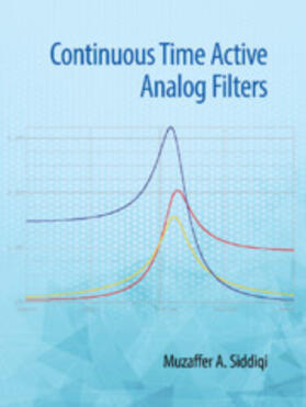 Siddiqi |  Continuous Time Active Analog Filters | Buch |  Sack Fachmedien