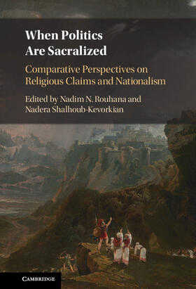 Rouhana / Shalhoub-Kevorkian | When Politics Are Sacralized | Buch | 978-1-108-48786-3 | sack.de