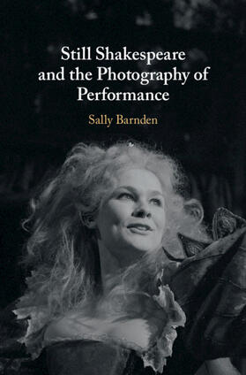 Barnden |  Still Shakespeare and the Photography of Performance | Buch |  Sack Fachmedien