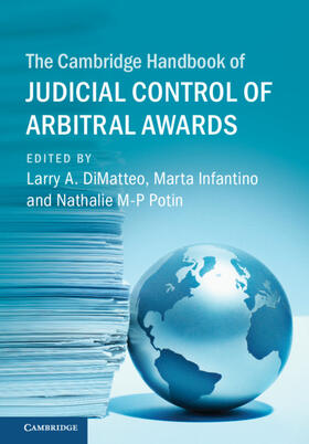 DiMatteo / Infantino / Potin |  The Cambridge Handbook of Judicial Control of Arbitral Awards | Buch |  Sack Fachmedien