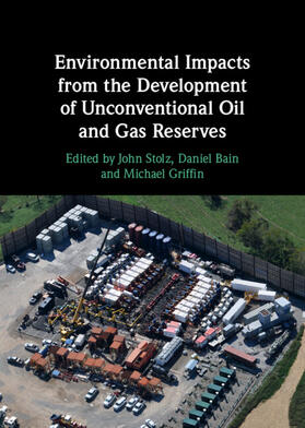 Stolz / Bain / Griffin |  Environmental Impacts from the Development of Unconventional Oil and Gas Reserves | Buch |  Sack Fachmedien