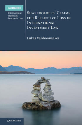 Vanhonnaeker |  Shareholders' Claims for Reflective Loss in International Investment Law | Buch |  Sack Fachmedien