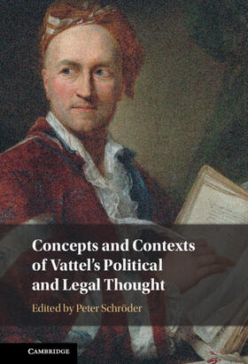 Schröder |  Concepts and Contexts of Vattel's Political and Legal Thought | Buch |  Sack Fachmedien