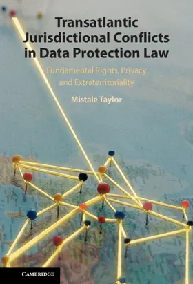 Taylor |  Transatlantic Jurisdictional Conflicts in Data Protection Law | Buch |  Sack Fachmedien