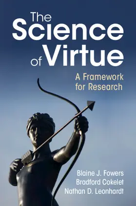 Fowers / Cokelet / Leonhardt |  The Science of Virtue | Buch |  Sack Fachmedien