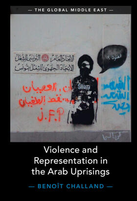 Challand |  Violence and Representation in the Arab Uprisings | Buch |  Sack Fachmedien