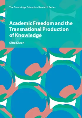 Kiwan |  Academic Freedom and the Transnational Production of Knowledge | Buch |  Sack Fachmedien