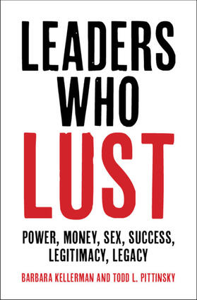 Kellerman / Pittinsky |  Leaders Who Lust | Buch |  Sack Fachmedien