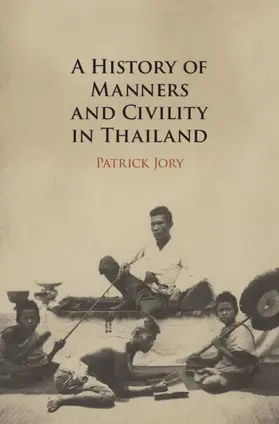 Jory |  A History of Manners and Civility in Thailand | Buch |  Sack Fachmedien