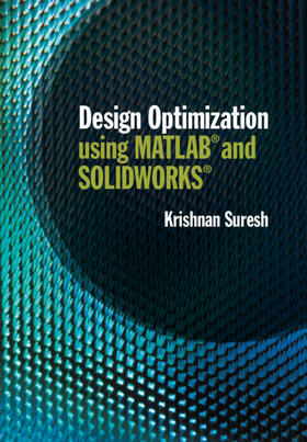 Suresh |  Design Optimization using MATLAB and SOLIDWORKS | Buch |  Sack Fachmedien