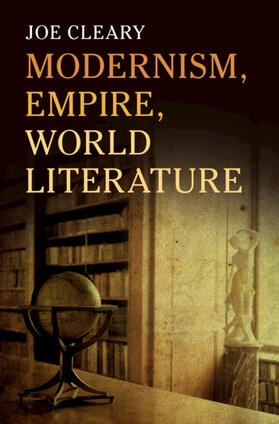 Cleary |  Modernism, Empire, World Literature | Buch |  Sack Fachmedien